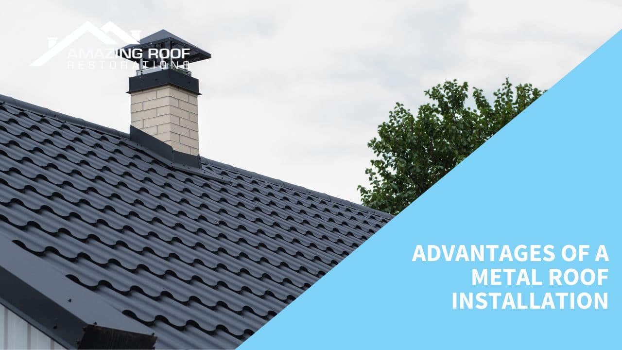 Advantages of a metal roof installation