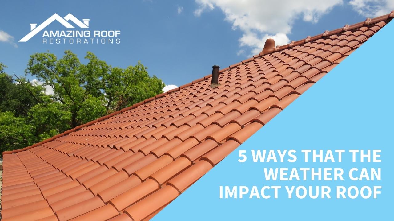 5 Ways That The Weather Can Impact Your Roof