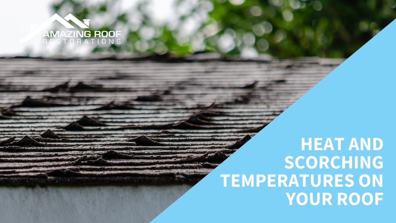 Heat and scorching temperatures on your roof