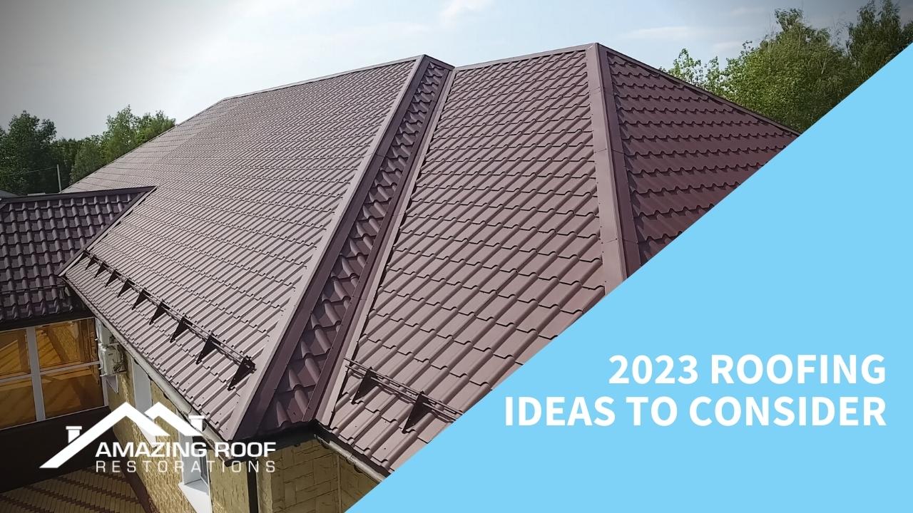 2023 roofing ideas to consider